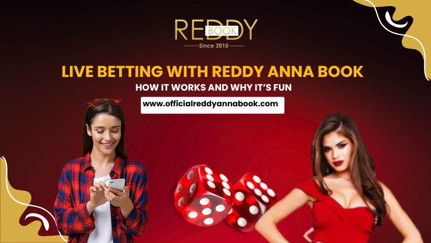 Live Betting with Reddy Anna Book: How It Works and Why It’s Fun