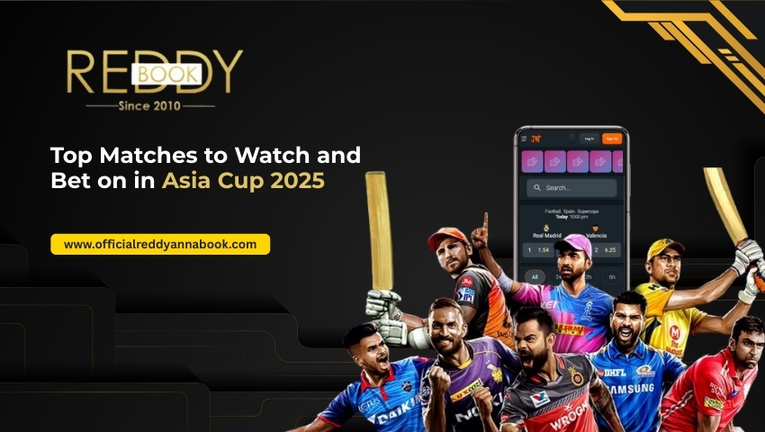 Top Matches to Watch and Bet on in Asia Cup 2025