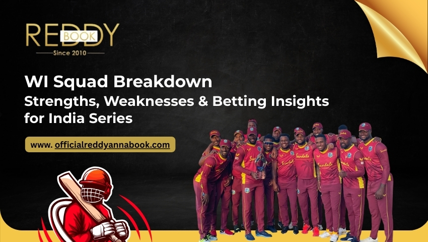 WI Squad Breakdown: Strengths, Weaknesses & Betting Insights for India Series